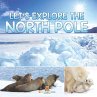 Let's Explore the North Pole - Bild 1