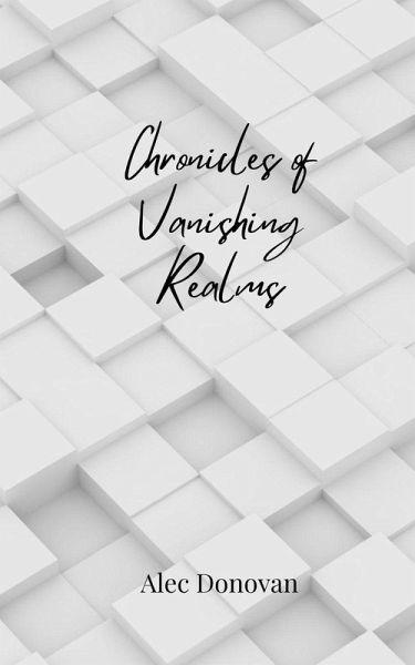 Chronicles of Vanishing Realms Chronicles of Vanishing Realms