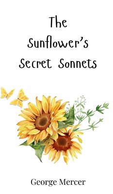 The Sunflower's Secret Sonnets - Mercer, George