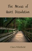 The Nexus of Quiet Dissolution
