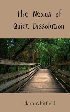 The Nexus of Quiet Dissolution - Whitfield, Clara