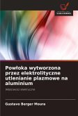Pow¿oka wytworzona przez elektrolityczne utlenianie plazmowe na aluminium