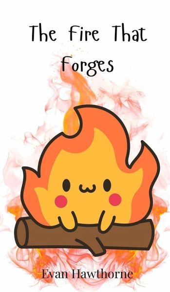 The Fire That Forges