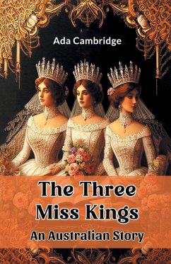 Cover The Three Miss Kings An Australian Story