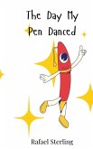 The Day My Pen Danced The Day My Pen Danced