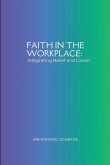 Faith in the Workplace Faith in the Workplace