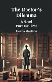 The Doctor's Dilemma A Novel Part The First