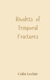 Rivulets of Temporal Fractures