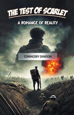 The Test of Scarlet A Romance of Reality - Dawson, Coningsby