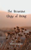 The Recursive Elegy of Being The Recursive Elegy of Being