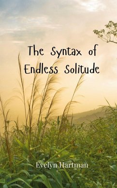 The Syntax of Endless Solitude - Hartman, Evelyn