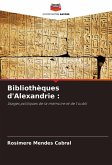 Bibliothèques d'Alexandrie : Bibliothèques d'Alexandrie :