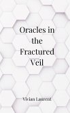 Oracles in the Fractured Veil Oracles in the Fractured Veil