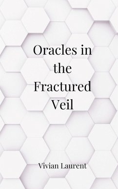 Oracles in the Fractured Veil - Laurent, Vivian