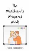 The Whiteboard's Whispered Words