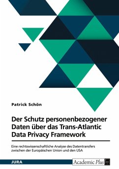 Der Schutz personenbezogener Daten über das Trans-Atlantic Data Privacy Framework - Schön, Patrick