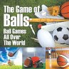 The Game of Balls   Ball Games All Over... - Bild 1