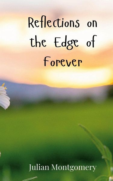 Reflections on the Edge of Forever Reflections on the Edge of Forever