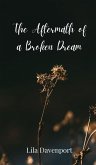 The Aftermath of a Broken Dream The Aftermath of a Broken Dream