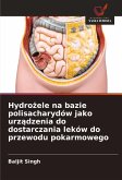 Hydro¿ele na bazie polisacharydów jako urz¿dzenia do dostarczania leków do przewodu pokarmowego