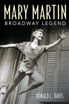Mary Martin, Broadway Legend Mary Martin, Broadway Legend