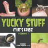 Yucky Stuff (That's Gross Volume 1) - Bild 1