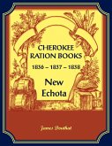 Cherokee Ration Books, 1836-1837-1838, New Echota Cherokee Ration Books, 1836-1837-1838, New Echota
