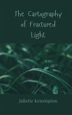 The Cartography of Fractured Light The Cartography of Fractured Light