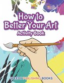 How to Better Your Art Activity Book