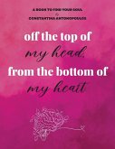 off the top of my head, from the bottom of my heart off the top of my head, from the bottom of my heart