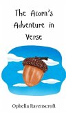 The Acorn's Adventure in Verse The Acorn's Adventure in Verse