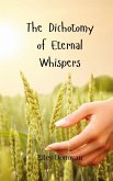 The Dichotomy of Eternal Whispers The Dichotomy of Eternal Whispers