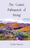 The Cosmic Palimpsest of Being The Cosmic Palimpsest of Being