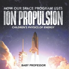 Cover How Our Space Program Uses Ion Propulsion   Children's Physics of Energy