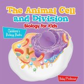 The Animal Cell and Division Biology for Kids   Children's Biology Books