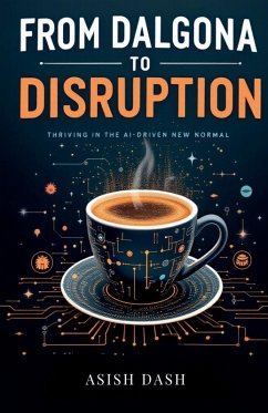 From Dalgona to Disruption - Dash, Asish