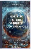 Holistic Future of Digital Governance