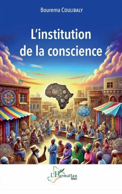 L'institution de la conscience - Coulibaly, Bourema