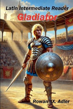 Latin Intermediate Reader Gladiator - Adler, Rowan X.