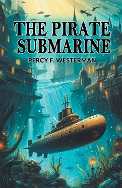 The Pirate Submarine - Westerman, Percy F.