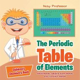 The Periodic Table of Elements - Alkali Metals, Alkaline Earth Metals and Transition Metals   Children's Chemistry Book