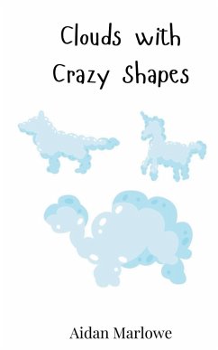 Clouds with Crazy Shapes - Marlowe, Aidan
