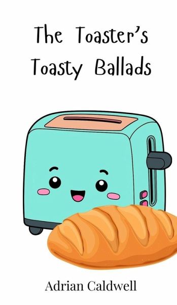 The Toaster's Toasty Ballads The Toaster's Toasty Ballads