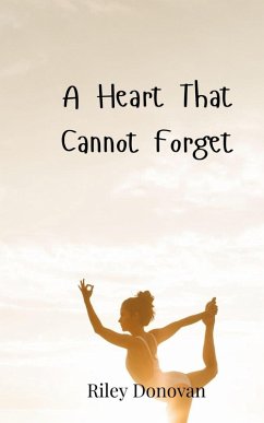 A Heart That Cannot Forget - Donovan, Riley