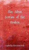 The Silent Scream of the Broken The Silent Scream of the Broken