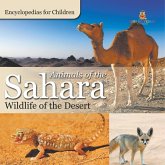 Animals of the Sahara   Wildlife of the Desert   Encyclopedias for Children