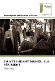 En attendant Mungu, ils périssent
