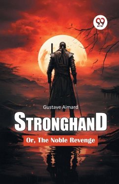 Cover Stronghand Or, The Noble Revenge