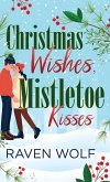 Christmas Wishes, Mistletoe Kisses