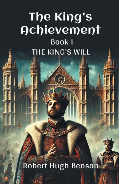 The King'S Achievement Book I The King's Will The King'S Achievement Book I The King's Will